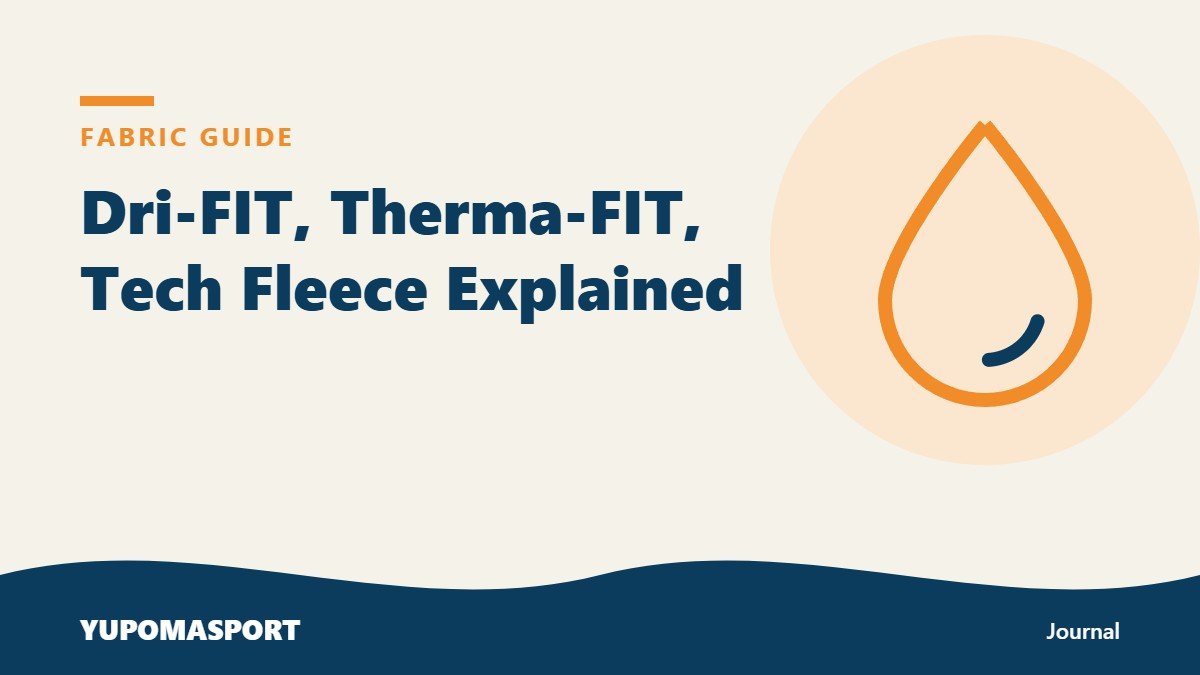 Dri-FIT, Therma-FIT, Tech Fleece: Nike Fabric Technologies Explained