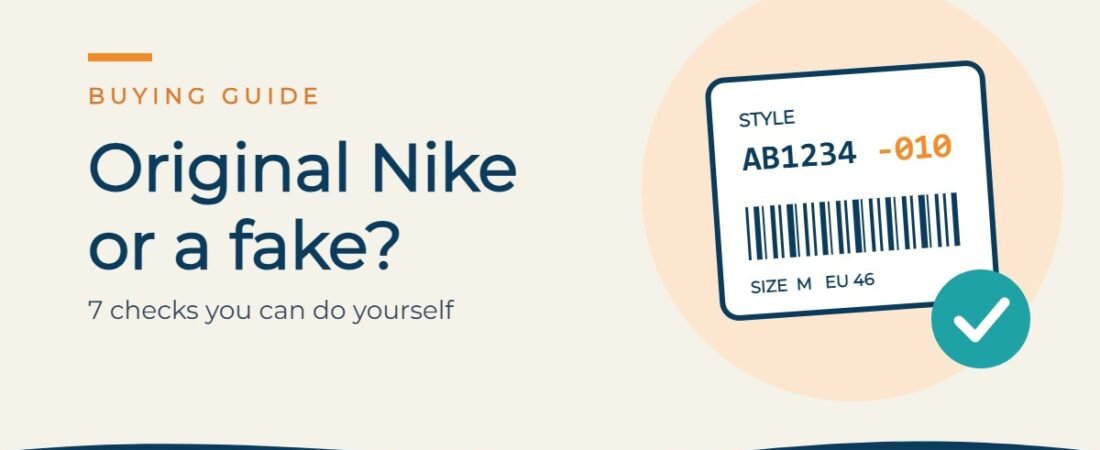 Original Nike or a Fake? 7 Checks You Can Do Yourself